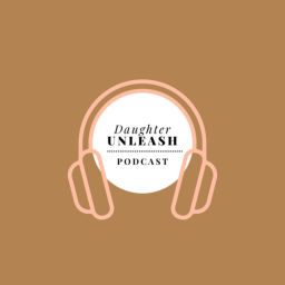Podcast thumbnail for Daughter Unleash with DO