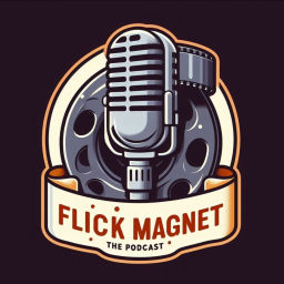 Podcast thumbnail for Flick Magnet The Podcast