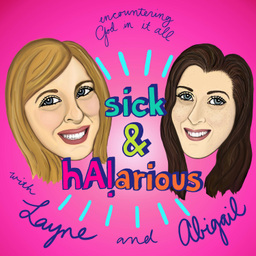 Podcast thumbnail for sick and hAlarious: Encountering God in it All
