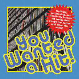 Podcast thumbnail for You Wanted a Hit!