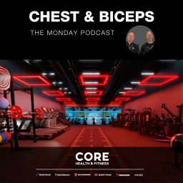 Podcast thumbnail for Chest & Biceps THE MONDAY PODCAST