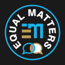 Podcast thumbnail for Equal Matters