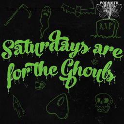 Podcast thumbnail for Saturdays are for the Ghouls