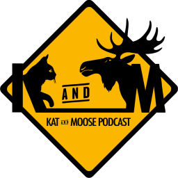 Podcast thumbnail for Kat and Moose Podcast
