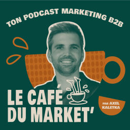 Podcast thumbnail for Le café du market' ☕ ton podcast marketing B2B