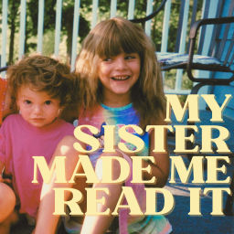 Podcast thumbnail for My Sister Made Me Read It