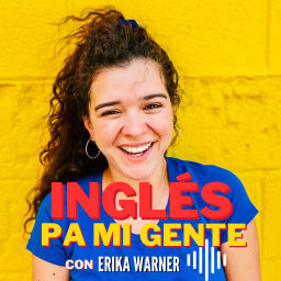 Podcast thumbnail for Inglés Pa Mi Gente