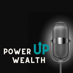 Podcast thumbnail for Power Up Wealth