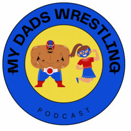 Podcast thumbnail for My dads wrestling