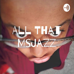 Podcast thumbnail for All That MsJazz