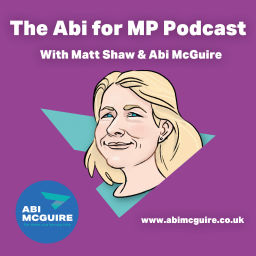 Podcast thumbnail for The Abi for MP Podcast
