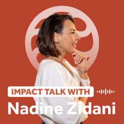 Podcast thumbnail for Impact Talk with Nadine Zidani