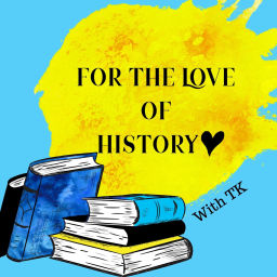 Podcast thumbnail for For the Love of History