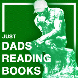 Podcast thumbnail for Just Dads Reading Books