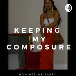 Podcast thumbnail for Keeping my Composure