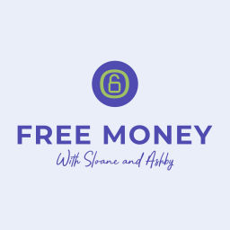 Podcast thumbnail for Free Money with Sloane and Ashby