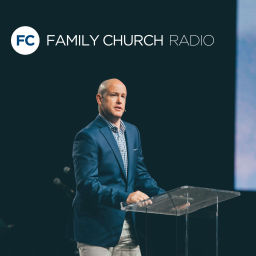 Podcast thumbnail for Family Church Radio