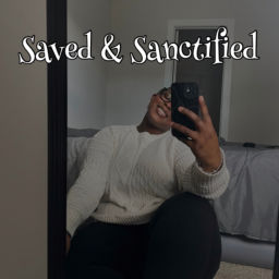 Podcast thumbnail for Saved and Sanctified
