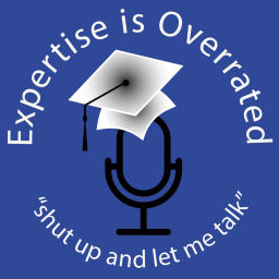 Podcast thumbnail for Expertise is Overrated