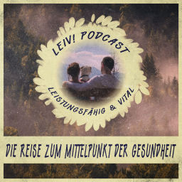 Podcast thumbnail for Leiv! (leistungsfähig und vital) - Die Reise zum Mittelpunkt der Gesundheit