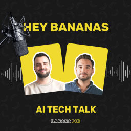 Podcast thumbnail for HeyBananas | AI Podcast