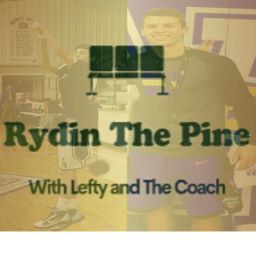 Podcast thumbnail for Rydin The Pine with Lefty and The Coach