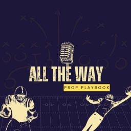 Podcast thumbnail for All The Way: Prop Playbook