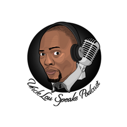 Podcast thumbnail for UncleLouSpeaks Podcast