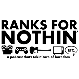 Podcast thumbnail for Ranks For Nothin' Podcast
