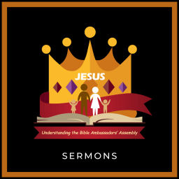 Podcast thumbnail for Understanding The Bible Ambassadors’ Assembly