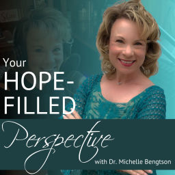 Podcast thumbnail for Your Hope-Filled Perspective with Dr. Michelle Bengtson podcast