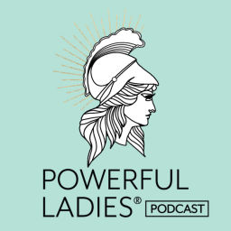 Podcast thumbnail for Powerful Ladies® Podcast