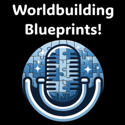 Podcast thumbnail for Worldbuilding Blueprints