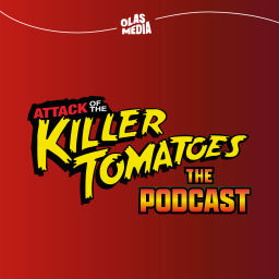 Podcast thumbnail for Attack of the Killer Tomatoes: The Podcast
