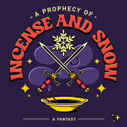 Podcast thumbnail for A Prophecy Of Incense And Snow