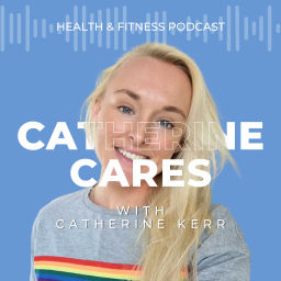 Podcast thumbnail for Catherine Cares - by Catherine Kerr Fitness