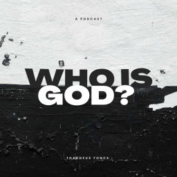 Podcast thumbnail for Who is God?