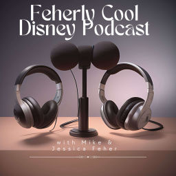 Podcast thumbnail for Feherly Cool Disney Podcast