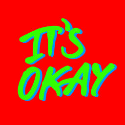 Podcast thumbnail for IT’S OKAY