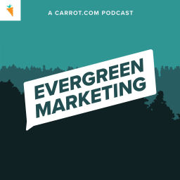 Podcast thumbnail for Evergreen Marketing (formerly CarrotCast)