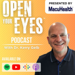 Podcast thumbnail for Open Your Eyes with Dr. Kerry Gelb