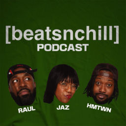 Podcast thumbnail for BEATSNCHILL with HMTWN, Jaz, Raul & Tyree