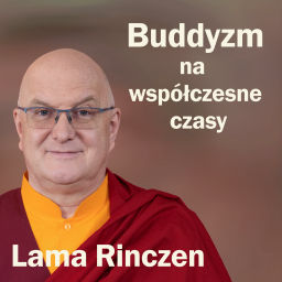 Podcast thumbnail for Lama Rinczen - buddyzm na współczesne czasy