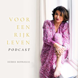 Podcast thumbnail for Debbie Bernasco's podcastshow |Voor Een Rijk Leven