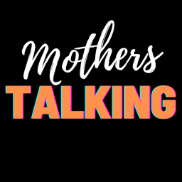 Podcast thumbnail for Mothers talking podcast
