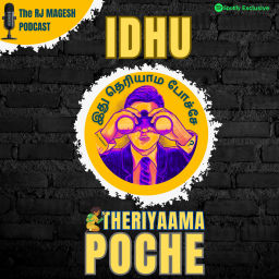 Podcast thumbnail for Idhu Theriyaama Poche - Self improvement podcast by RJ Magesh