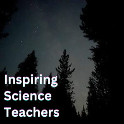 Podcast thumbnail for Inspiring Science Teachers