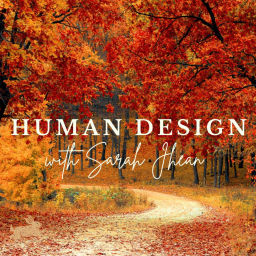 Podcast thumbnail for Human Design with Sarah Jhean