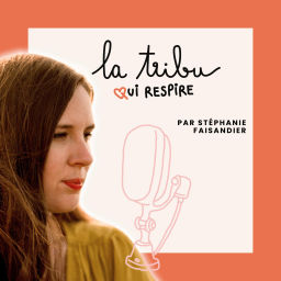 Podcast thumbnail for La Tribu qui Respire Podcast