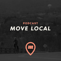 Podcast thumbnail for Move Local Podcast